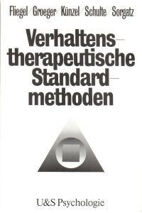 Verhaltenstherapeutische Standardmethoden : ein Übungsbuch.