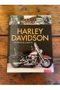 Harley-Davidson : die Geschichte von Harley-Davidson ; [die lebende Legende]. Johnny Leyla