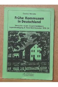 Frühe Kommunen in Deutschland (Versuche neuen Zusammenlebens. Jugendbewegung & Novemberrevolution 1919-24)
