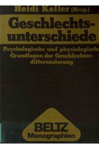 Geschlechtsunterschiede : psycholog. u. physiolog. Grundlagen d. Geschlechterdifferenzierung.   - Beltz-Monographien : Psychologie