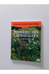 Sommerblumen. Gartenstauden  - Siegfried Stein