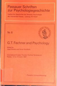 G. T. Fechner and psychology.   - Passauer Schriften zur Psychologiegeschichte ; Nr. 6