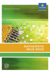 Mathematik Neue Wege SII: Mathematik Neue Wege. Arbeitsbuch mit CD-ROM: Stochastik - Sekundarstufe 2. Ausgabe 2011 (Mathematik Neue Wege SII: Stochastik, allgemeine Ausgabe 2011)