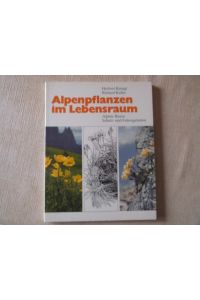 Alpenpflanzen im Lebensraum : alpine Rasen, Schutt- u. Felsvegetation ; vegetationsökologische Informationen für Studien, Exkursionen u. Wanderungen.