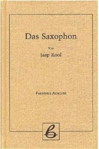 Das Saxophon (Fachbuchreihe Das Musikinstrument)  - von Jaap Kool
