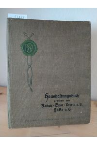 Haushaltungsbuch des Rabatt-Spar-Vereins Halle a. S. für das Jahr 1913.