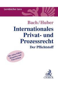 Internationales Privat- und Prozessrecht  - Der Pflichtstoff