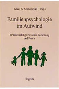 Familienpsychologie im Aufwind: Brückenschläge zwischen Forschung und Praxis