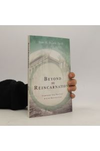 Beyond Reincarnation