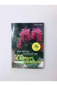 Das farbige Hausbuch der Zimmerpflanzen  - Karlheinz Jacobi