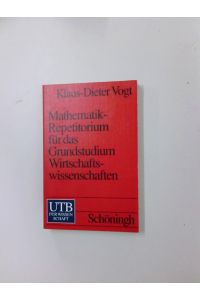 Mathematik-Repetitorium für das Grundstudium Wirtschaftswissenschaft  - Klaus-Dieter Vogt