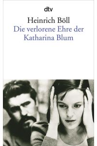 Die verlorene Ehre der Katharina Blum: oder: Wie Gewalt entstehen und wohin sie führen kann – Erzählung