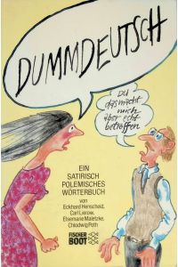 Dummdeutsch: Ein satirisch polemisches Wörterbuch.   - (Nr. 7583)