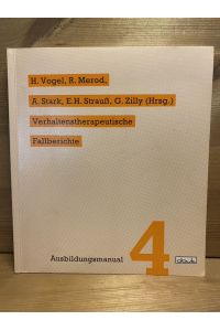 Verhaltenstherapeutische Fallberichte.   - hrsg. von Heiner Vogel ... / Ausbildungsmanuale ; Bd. 4