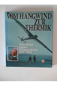 Vom Hangwind zur Thermik: Erlebte Rhöngeschichte 1927-1932