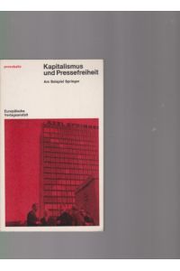 Kapitalismus und Pressefreiheit. Am Beispiel Springer.   - Hrsg. im Auftrag des Republikanischen Clubs, Berlin von Peter Brokmeier.