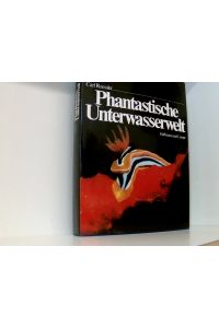 Phantastische Unterwasserwelt  - Carl Roessler. Aus d. Amerikan. von Charlotte Franke. Wissenschaftl. Beratung: John E. McCosker ; Fritz Terofal