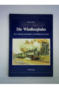 Die Windbergbahn. Mit der Sächsischen Semmeringbahn von Freital-Birkigt nach Possendorf