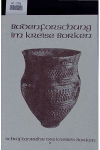 Bodenforschung im Kreise Borken.   - Schriftenreihe des Kreises Borken Band IV
