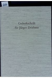 Gedenkschrift für Jürgen Driehaus.