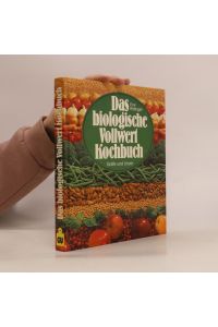 Das biologische Vollwert-Kochbuch