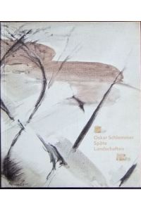 Oskar Schlemmer  - : späte Landschaften. Städtische Galerie im Städelschen Kunstinstitut Frankfurt am Main 10. März - 28. Mai 1989.