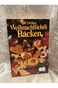 Dr. Oetker Weihnachtliches Backen  - Dr. Oetker. [Rezept-Zsstellung: Inge Schiermann]