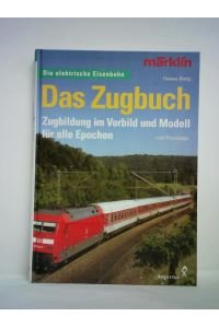 Das Zugbuch - Zugbildung im Vorbild und Modell für alle Epochen