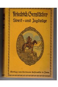 Streif- und Jagdzüge durch die Vereinigten Staaten Nordamerikas  - aus Friedrich Gerstäckers volkstümliche Schriften