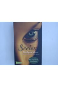 Seelen: Ein romantischer Zukunftsroman von der Bestsellerautorin Stephenie Meyer  - [mit exklusiven Bonuskapitel]