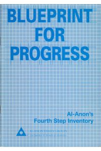 Blueprint for Progress. Al-Anon's Fourth-Step Inventory.