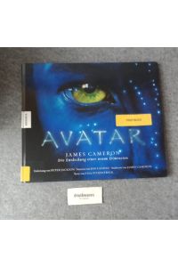 Avatar : die Entdeckung einer neuen Dimension.   - Einl. von Peter Jackson. Vorw. von Jon Landau. Nachw. von James Cameron.