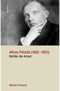 Alfons Petzold (1882 - 1923) - Dichter der Armut ; mit Textbeispielen.