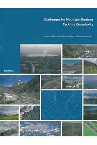 Challenges for mountain regions - tackling complexity.   - Institute of Mountain Research: Man and Environment. Ed. by Axel Borsdorf ... [The authors Oliver Bender ...]