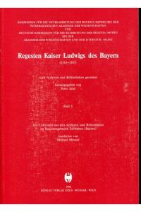 Regesten Kaiser Ludwigs des Bayern - Teil H. 5. - Die Urkunden aus den Archiven und Bibliotheken im Regierungsbezirk Schwaben (Bayern).