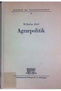 Agrarpolitik.   - Grundriss der Sozialwissenschaft ; Bd. 11