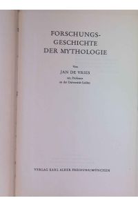 Forschungsgeschichte der Mythologie.   - Orbis academicus : Problemgeschichten der Wissenschaft in Dokumenten und Darstellungen ; 1,7