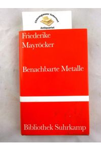 Benachbarte Metalle : ausgewählte Gedichte.   - Anordnung und Nachwort von Thomas Kling, Bibliothek Suhrkamp ; Band 1304.