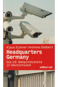 Headquarters Germany  - Die US-Geheimdienste in Deutschland