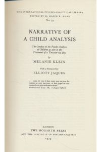 Narrative of a Child Analysis: The Conduct of the Psycho-analysis of Children as Seen in the Treatment of a Ten Year Old Boy  - With a foreword by Elliott Jaques