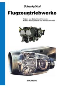 Flugzeugtriebwerke  - Kolben- und Gasturbinentriebwerke. Aufbau, Wirkungsweise und Betriebsverhalten