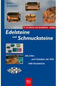 Edelsteine und Schmucksteine: Alle Arten und Varietäten der Welt · 1600 Einzelstücke