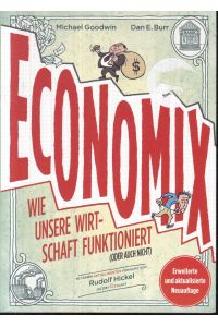 Economix. Wie unsere Wirtschaft funktioniert (oder auch nicht). Erweitere und aktualisierte Neuauflage
