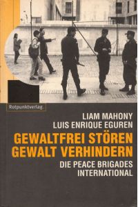 Gewaltfrei stören - Gewalt verhindern: Die Peace Brigades International.   - Hrsg. v. PBI Deutscher Zweig e.V.