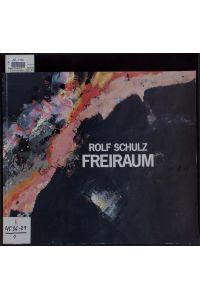 Rolf Schulz - Freiraum.