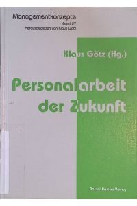 Personalarbeit der Zukunft.   - Managementkonzepte ; Bd. 27