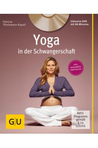Yoga in der Schwangerschaft (+ DVD) (GU Yoga & Pilates)  - Patricia Thielemann-Kapell