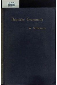 Deutsche Grammatik. Gotisch, Alt-, Mittel- und Neuhochdeutsch.