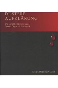 Düstere Aufklärung : die Detektivliteratur von Conan Doyle bis Cornwell.   - Literaturgeschichte in Studien und Quellen ; Bd. 19