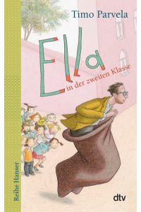 Ella in der zweiten Klasse (Die Ella-Reihe, Band 2)  - Timo Parvela. Aus dem Finn. von Anu und Nina Stohner. Mit Bildern von Sabine Wilharm